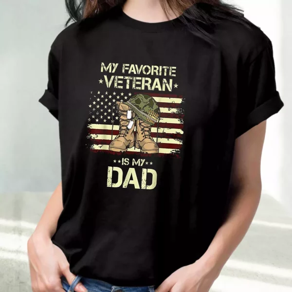 My Favorite Veteran Is My Dad Vetrerans Day T Shirt