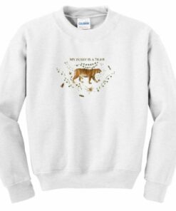 My Pussy is a Tiger Sweatshirt 1
