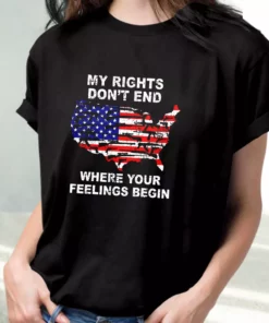 My Rights DonT End Where Your Feelings Begin Vetrerans Day T Shirt 2