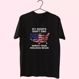 My Rights DonT End Where Your Feelings Begin Vetrerans Day T Shirt 4