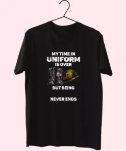 My Time In Uniform Is Over But Being A Veteran Never Ends Vetrerans Day T Shirt 4