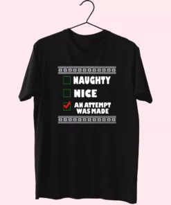 Naughty Nice An Attempt Was Made T Shirt Xmas Design 1