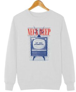 Neck Deep Not Real Information Sweatshirt 1