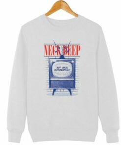 Neck Deep Not Real Information Sweatshirt 2