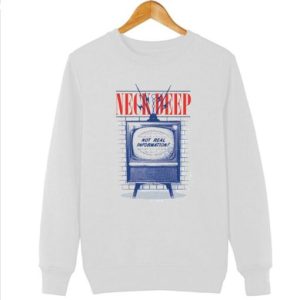 Neck Deep Not Real Information Sweatshirt 2