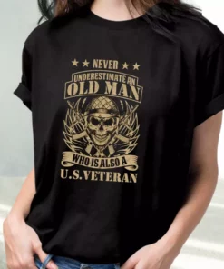 Never Underestimate An Old Man Who Is Also A Us Vetrerans Day T Shirt 2