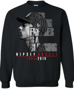 Nipsey Hussle Hacing Strong Enemies is a Blessing Sweatshirt 1