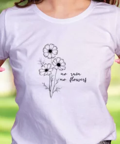 No Rain No Flowers Casual Earth Day T Shirt 2