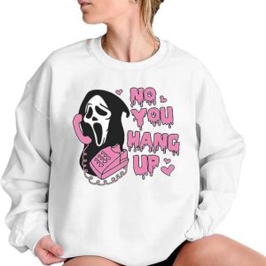 No You Hang Up Scream Sweatshirt