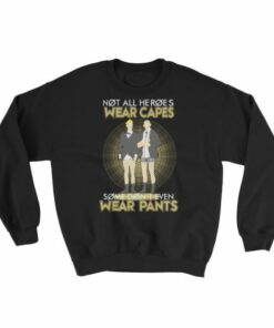 Not All Heroes Wear Capes Some Don't Even Wear Pants Sweatshirt 2