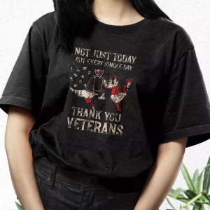 Not Just Today But Every Single Day Thank You Vetrerans Day T Shirt 3