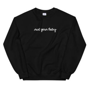 Not Your Baby Unisex Sweatshirt 3