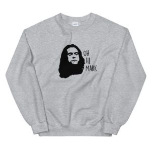 Oh Hi Mark Unisex Sweatshirt