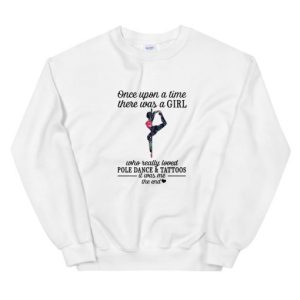 Once Upon A Time Pole Dance And Tattoos Unisex Sweatshirt