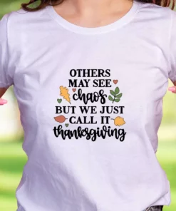 Other May See Chaos But We Call Thanksgiving Thanksgiving Vintage T Shirt 1 Other May See Chaos But We Call Thanksgiving Thanksgiving Vintage T Shirt 2