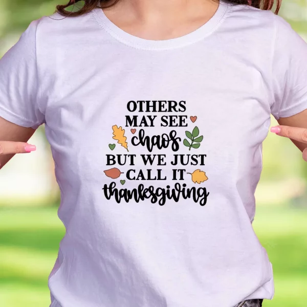 Other May See Chaos But We Call Thanksgiving Thanksgiving Vintage T Shirt