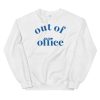 Out of Office Sweatshirt