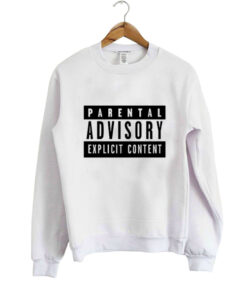 Parental advisory Sweatshirt 1