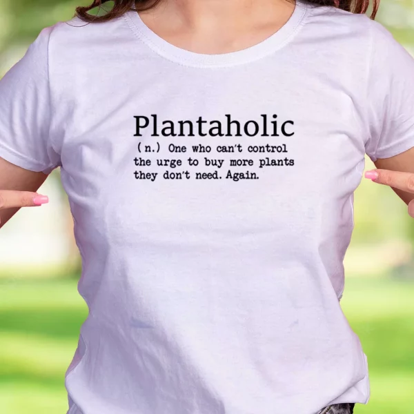 Plantaholic Definition Casual Earth Day T Shirt