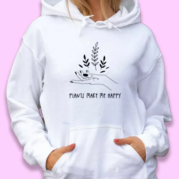 Plants Make You Happy Day Earth Day Hoodie