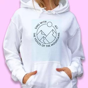 Pocahontas Sing With All The Voices Of The Mountain Day Earth Day Hoodie