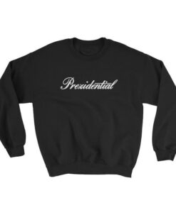Prexidential Sweatshirt 2