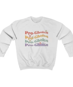 Pro Choice Sweatshirt 1