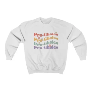 Pro-Choice Sweatshirt