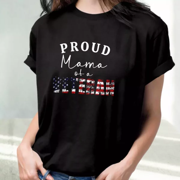 Proud Mama Of A Veteran Vetrerans Day T Shirt