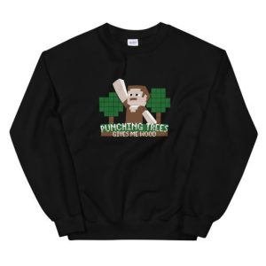 Punching Trees Gives Me Wood Unisex Sweatshirt