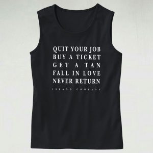 Quit Your Job Buy A Ticket Island Company Casual Tank Top Outfit