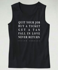 Quit Your Job Buy A Ticket Island Company Casual Tank Top Outfit 2