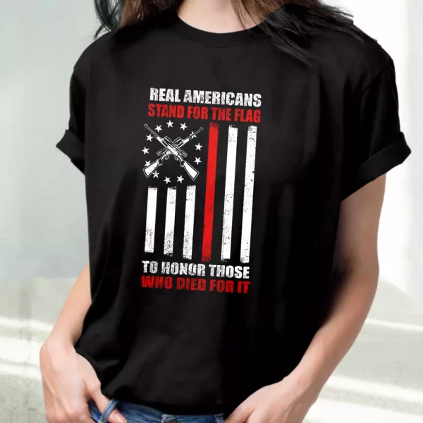 Real Americans Stand For The Flag Vetrerans Day T Shirt