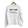 SARCASM Sweatshirt