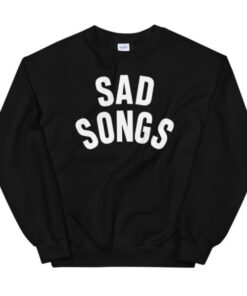 Sad Songs Sweatshirt 2