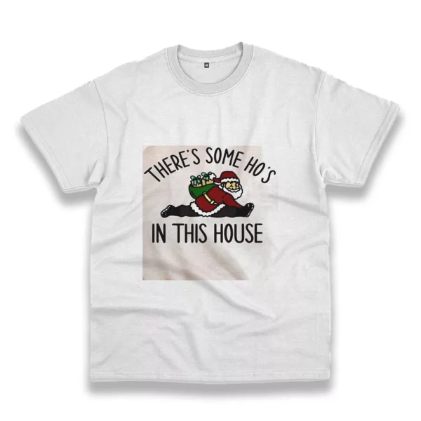 Santa There Is Some Ho’S In This House Funny Christmas T Shirt