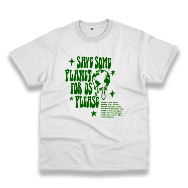 Save Some Planet For Us Please Casual Earth Day T Shirt