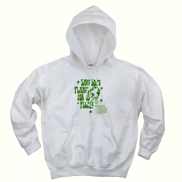 Save Some Planet For Us Please Day Earth Day Hoodie