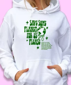 Save Some Planet For Us Please Day Earth Day Hoodie 2