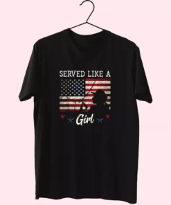 Served Like A Girl Female Vetrerans Day T Shirt 1