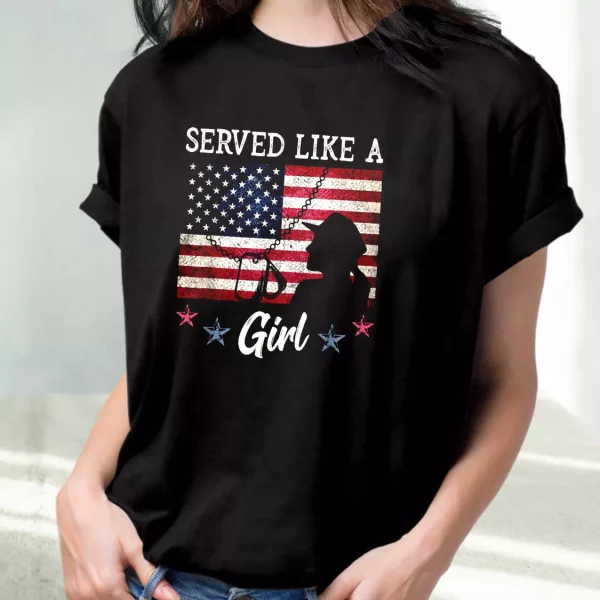 Served Like A Girl Female Vetrerans Day T Shirt