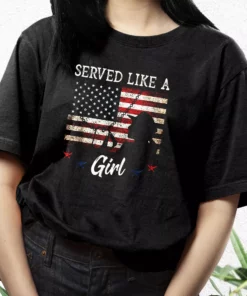Served Like A Girl Female Vetrerans Day T Shirt 2 Served Like A Girl Female Vetrerans Day T Shirt 3