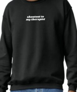 Shout Out to My Therapist Sweatshirt 2