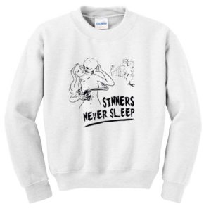 Sinners Never Sleep Sweatshirt