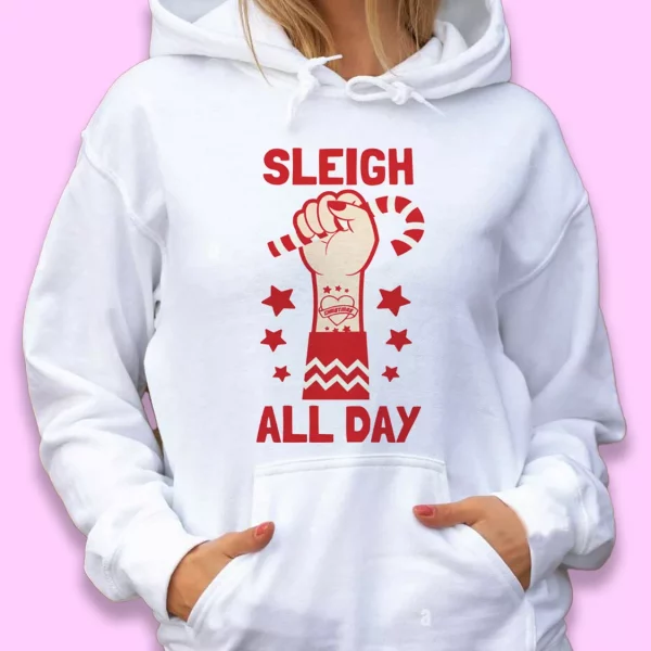 Sleigh All Day Ugly Christmas Hoodie
