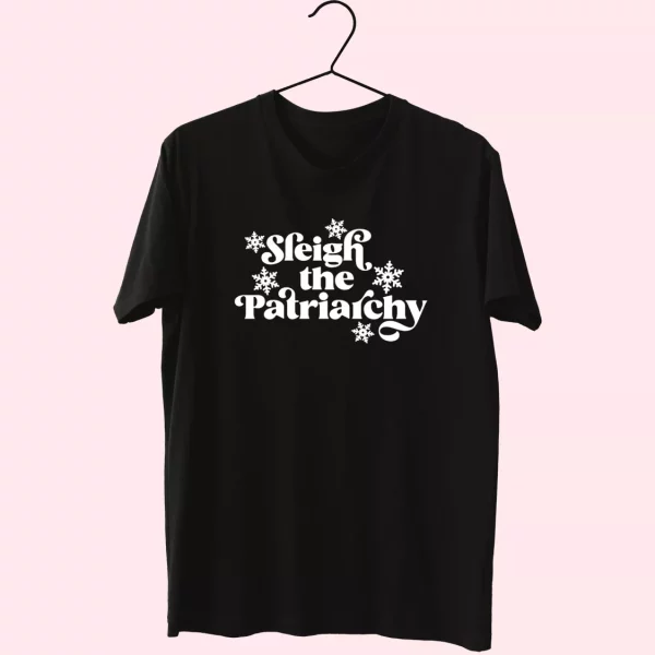 Sleigh The Patriarchy T Shirt Xmas Design