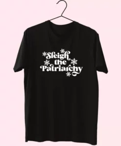 Sleigh The Patriarchy T Shirt Xmas Design 3 Sleigh The Patriarchy T Shirt Xmas Design 4