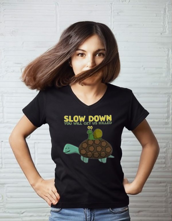 Snail and Turtle slow down you will get us killed t-shirt