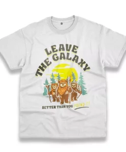 Star Wars Ewok Leave The Galaxy Better Than You Found It Thanksgiving Vintage T Shirt 1