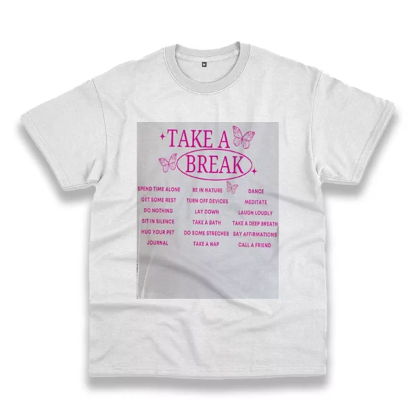 Take A Break Nature Casual Earth Day T Shirt